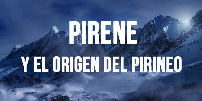 pirene y origen del pirineo leyenda