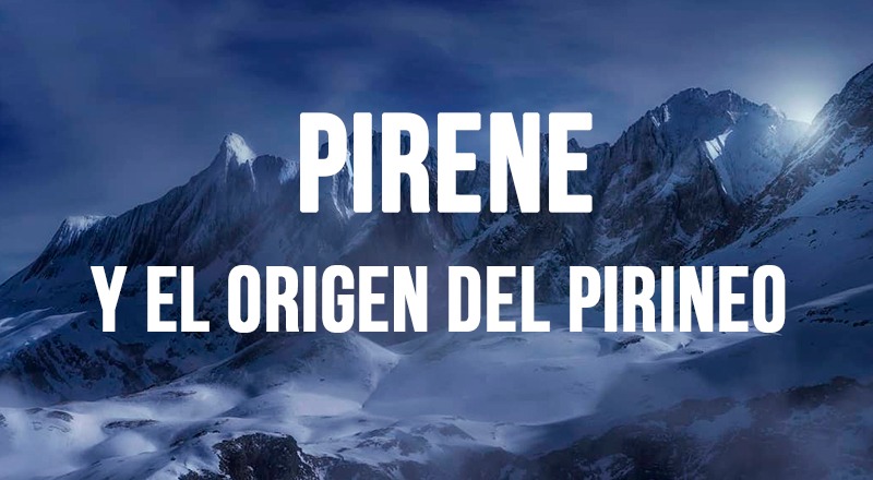 pirene y origen del pirineo leyenda